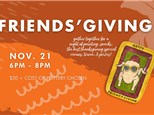 'FRIENDS'GIVING- Thursday, November 21st 6-8pm RSVP ONLY