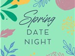 Spring Date Night - April 26th - $10+