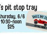 Pottery Patch Camp Thursday, 6/6 POTTERY: Dad's Pit Stop Tray