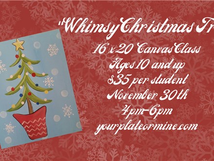 "Whimsy Christmas Tree" 16x20 Canvas Class Ages Teen+ 11/30/24