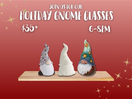 Holiday Gnome Class - Dec. 8th $35+