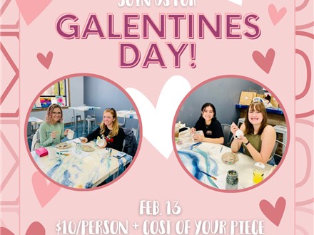 Galentine's Day! - Feb 13th - $10