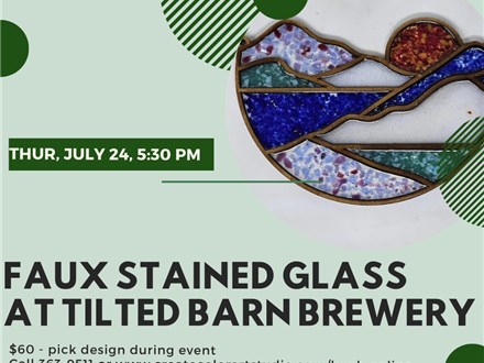 Faux Stained Glass Panels at Tilted Barn Brewery-Thursday, July 24, 5:30 pm
