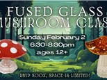 Fused Glass Mushroom! February 2025