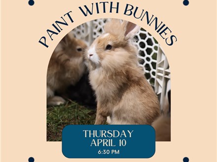 Paint With Bunnies!! - Thursday, April 10, 6:30 pm