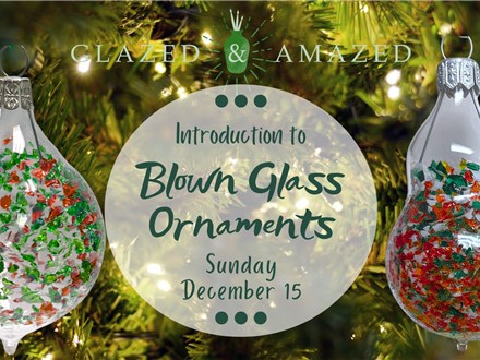 Intro to Blown Glass! December 2024