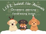 LIFE house for Animals Fundraising event (At LIFE house)