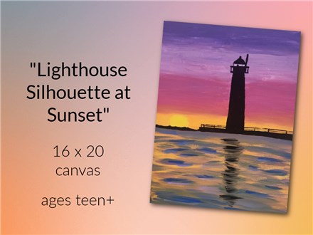 "Lighthouse Silhouette" 16x20 Canvas Class Teen+ 6/21/25