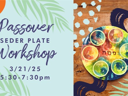 Passover Seder Plate Shabbat Workshop 3/21/25