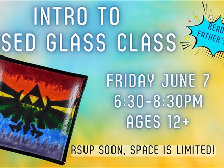 Intro to Fused Glass! June 2024