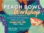 PEACH BOWL WORKSHOP - July 14th