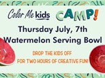 Watermelon Serving Bowl Camp! - July, 7th