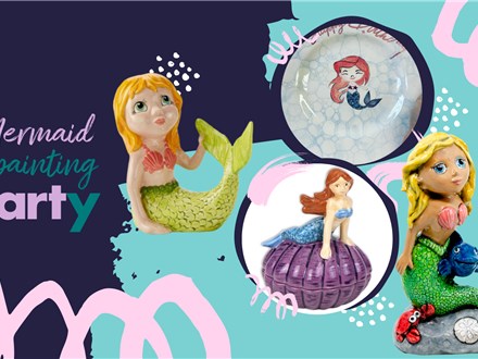 Mermaid Painting Party - 20% off all pottery. Sept 7 10AM 