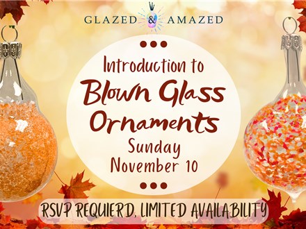 Intro to Blown Glass Class! November 2024