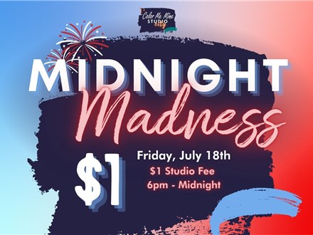 7.18.25 MIDNIGHT MADNESS - Color Me Mine Studio City