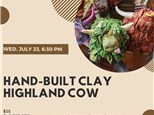 Hand-Built Highland Cow-Wednesday, July 23, 6:30 pm