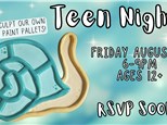 Teen Night! August 2025