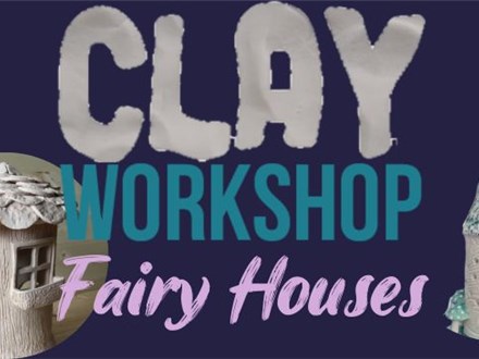 Clay Workshop - "Fairy Houses" Jul 2024