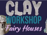 Clay Workshop - "Fairy Houses" Jul 03, 2024