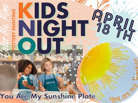 Kids Night Out - You Are My Sunshine Plate - 4/18 - HENDERSON