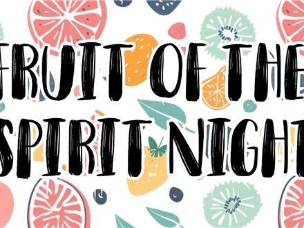 Fruit of The Spirit Night