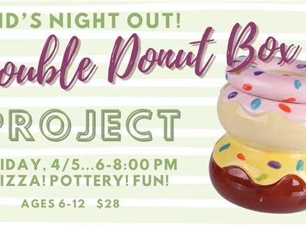 KIDS NIGHT OUT 4/5@THE POTTERY PATCH