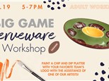 Big Game Serve-Ware Workshop- Thursday, September 19th 5-7pm