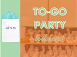 To-Go Party Deposit: Party at Your Place!