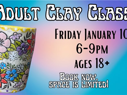 Adult Clay Class! January 2025