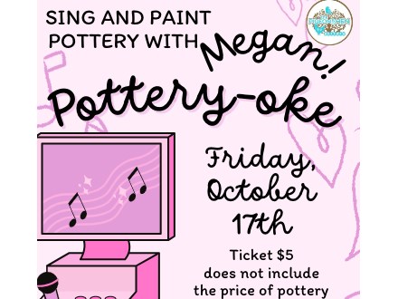 Pottery-oke Party With Megan: October 17, 2025