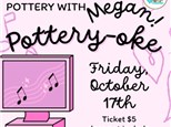 Pottery-oke Party With Megan: October 17, 2025