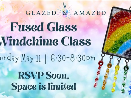Fused Glass Windchime Class! May 2024
