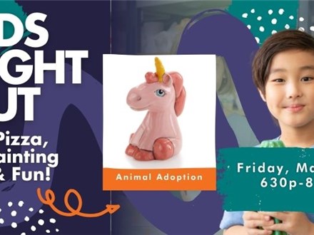 KIDS NIGHT OUT - Animal Adoptions - 5/2