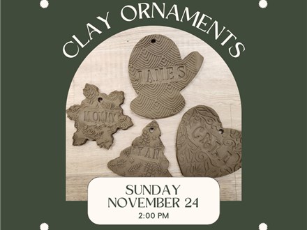 Clay Ornaments - 5 for $25 -Sunday, November 24, 2:00 pm