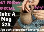 First Friday Special: Make A Mug: August 1, 2025