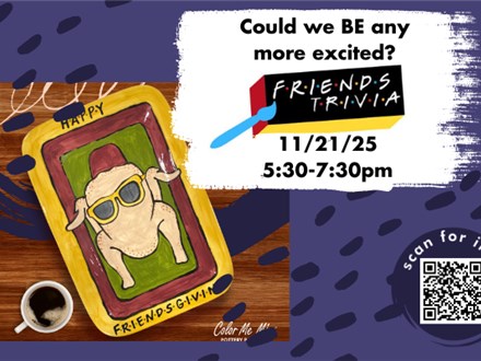 FRIENDS TRIVIA AND PAINTING NIGHT - 11/21/25