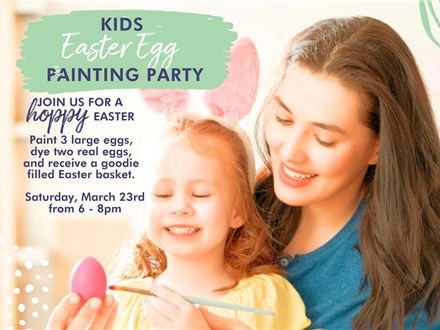 Kids (All Ages) Egg Painting Party - Saturday, March 23rd, 6:00-8:00pm