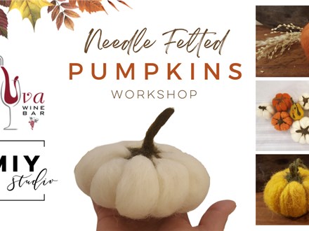 Needle Felted Pumpkins at Uva Wine Bar