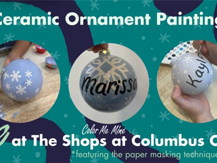 Ceramic Ornament Painting at The Shops at Columbus Circle Ceramic Ornament Painting at The Shops at Columbus Circle