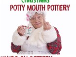 You Had Me at Merlot - Potty Mouth Christmas - Saturday November 22nd - $Reserve Your Spot