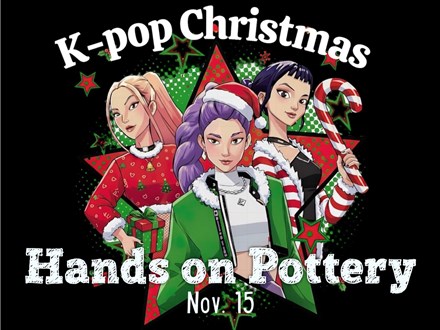 Special Event - K-POP Demon Slaying Christmas - Saturday Nov 15th - 6PM - $Reserve Your Spot